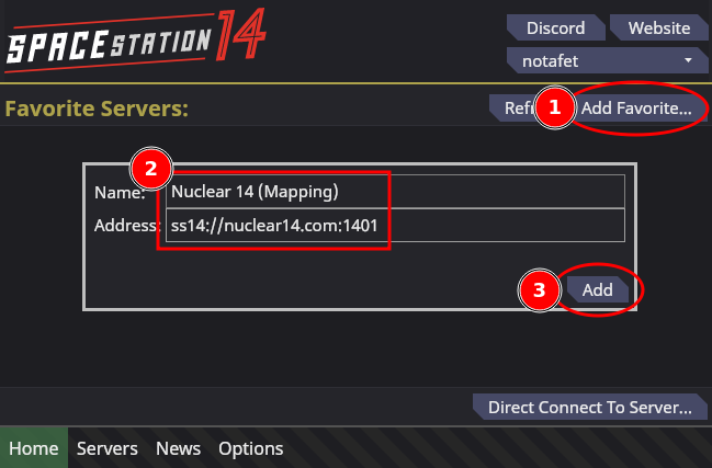 (1) Click "Add Favorite..." (2) Fill in "Nuclear 14 (Mapping)" as the name and "ss14://nuclear14.com:1401" as the address (3) Click "Add"